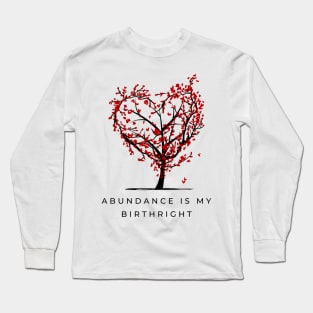 Abundance Is My Birthright Long Sleeve T-Shirt